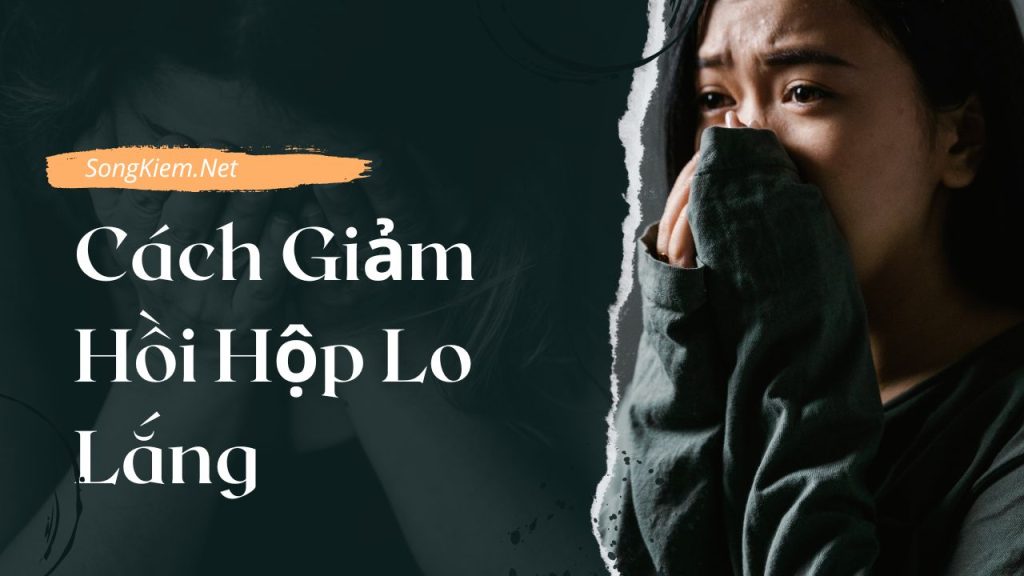 cách làm giảm hồi hộp lo lắng