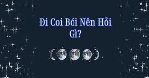 đi coi bói nên hỏi gì